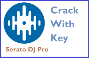 Serato DJ Pro 3.1.3.363 Crack With License Key Latest Version